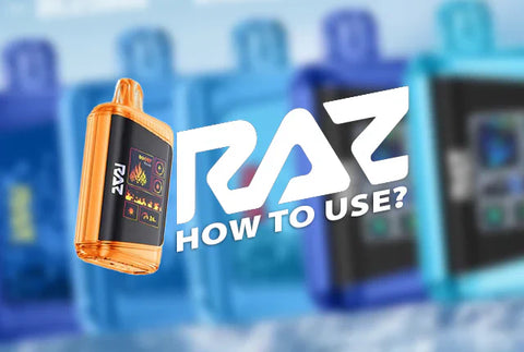 How to Use Raz Vape: A Step-by-Step Guide